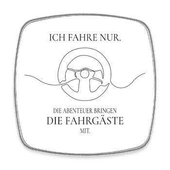 Ich fahre nur – Fahrgäste Humor Spruch - Viereckiger Kühlschrankmagnet - Weiß - Vorne