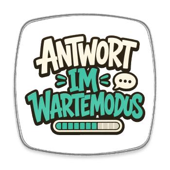 ANTWORT IM WARTEMODUS - Viereckiger Kühlschrankmagnet - Weiß - Vorne