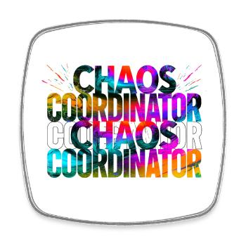 Chaos Coordinator Rainbow Color Saying - Square fridge magnet - white - Front