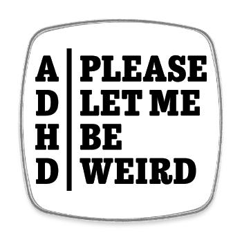 ADHD Please let me be weird - Statement Design - Square fridge magnet - white - Front