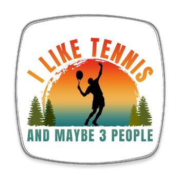 I LIKE TENNIS AND MAYBE 3 PEOPLE  - Square fridge magnet - white - Front