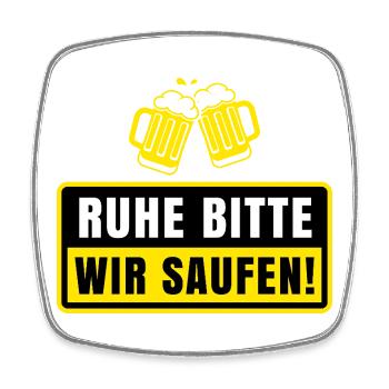 Ruhe Bitte Wir Saufen Lustiger Bier Spruch Party - Viereckiger Kühlschrankmagnet - Weiß - Vorne