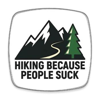 Hiking because people are annoying - Square fridge magnet - white - Front