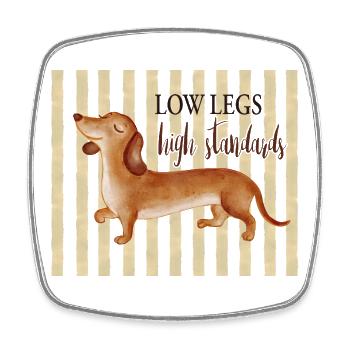 Low Legs High Standards – Funny Dachshund - Square fridge magnet - white - Front