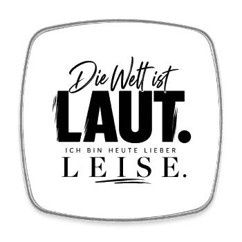 Heute lieber leise Die Welt ist laut Geschenkidee  - Viereckiger Kühlschrankmagnet - Weiß - Vorne