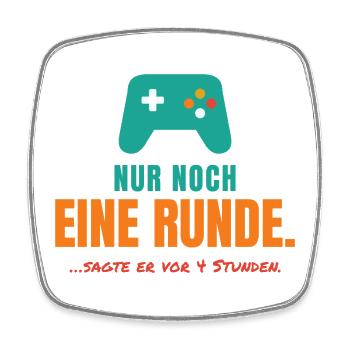 Nur noch eine Runde – Gamer Spruch - Viereckiger Kühlschrankmagnet - Weiß - Vorne