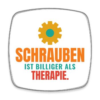 Schrauben ist billiger als Therapie - Viereckiger Kühlschrankmagnet - Weiß - Vorne