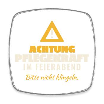 Achtung Pflegekraft Feierabend - Viereckiger Kühlschrankmagnet - Weiß - Vorne