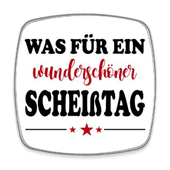 Wunderschöner Scheißtag T-Shirt Sprüche - Viereckiger Kühlschrankmagnet - Weiß - Vorne