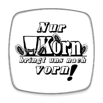Korn , Party , Nur Korn bringt uns nach vorn(25) - Viereckiger Kühlschrankmagnet - Weiß - Vorne