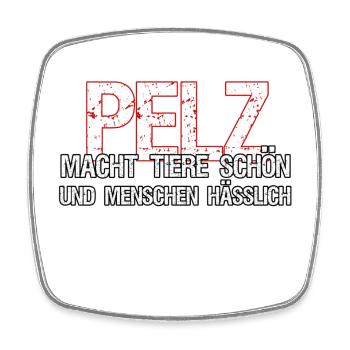 Pelz Tier Tiere Tierschutz Tierschützer Geschenk - Viereckiger Kühlschrankmagnet - Weiß - Vorne