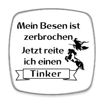 Mein Besen ist zerbrochen - Tinker - Viereckiger Kühlschrankmagnet - Weiß - Vorne