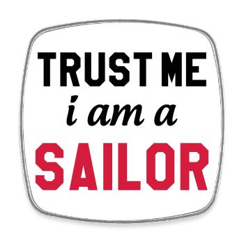 Trust me I am a Sailor - Viereckiger Kühlschrankmagnet - Weiß - Vorne