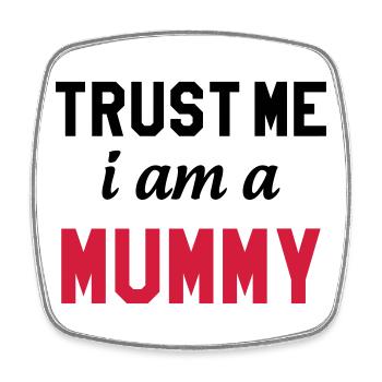 Trust me I am a Mummy - Magnet carré - blanc - Devant