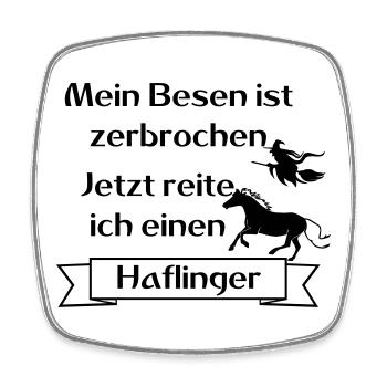 Mein Besen ist zerbrochen - Haflinger - Viereckiger Kühlschrankmagnet - Weiß - Vorne