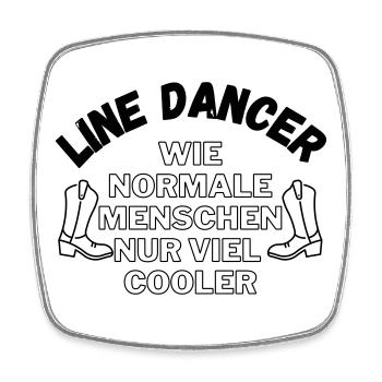 Line Dancer: Wie normale Menschen nur viel cooler - Viereckiger Kühlschrankmagnet - Weiß - Vorne
