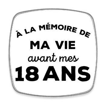 A la mémoire de ma vie avant mes 18 ans - Magnet carré - blanc - Devant