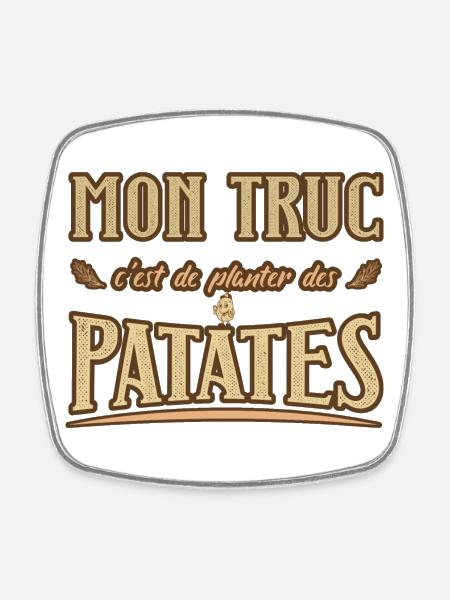 Mon truc c'est de planter des patates humour - Magnet carré - blanc