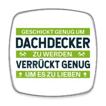 Geschickt & Verrückt – Dachdecker Statement Design - Viereckiger Kühlschrankmagnet - Weiß - Vorne