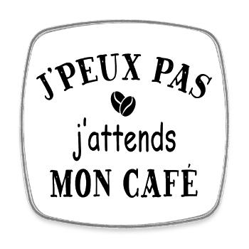 J'peux pas j'attends mon café - Magnet carré - blanc - Devant