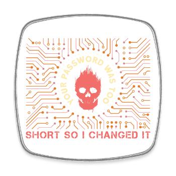 Your Password Was Too Short So I Changed It - Viereckiger Kühlschrankmagnet - Weiß - Vorne