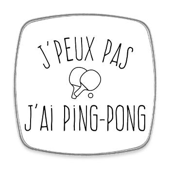 J'peux pas j'ai ping-pong - Humour pongiste - Magnet carré - blanc - Devant