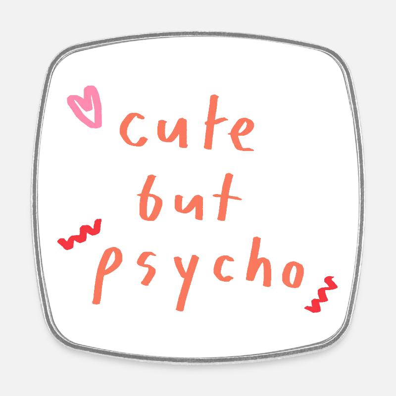 cute but psycho - Square fridge magnet - white