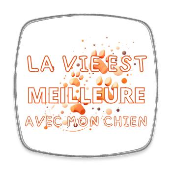 La Vie Meilleure avec Mon Chien - Magnet carré - blanc - Devant
