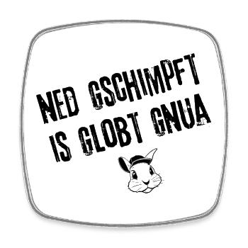 Gschimpft & Globt | Redewendung - Viereckiger Kühlschrankmagnet - Weiß - Vorne