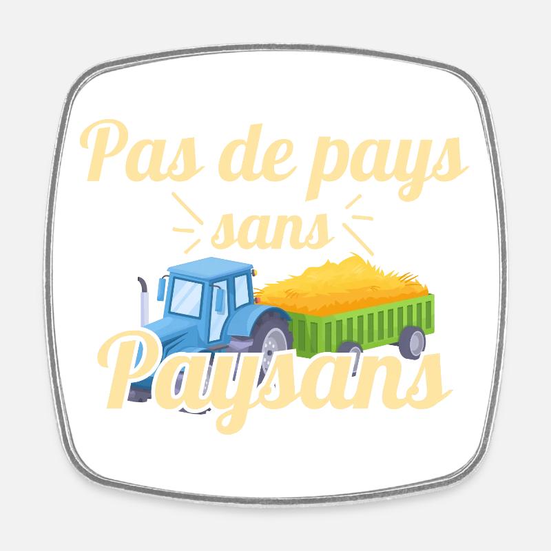 Pas de pays sans paysans - Magnet carré - blanc