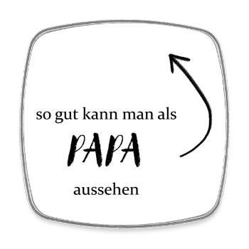 Vatertag - So gut kann man als Papa aussehen - Viereckiger Kühlschrankmagnet - Weiß - Vorne