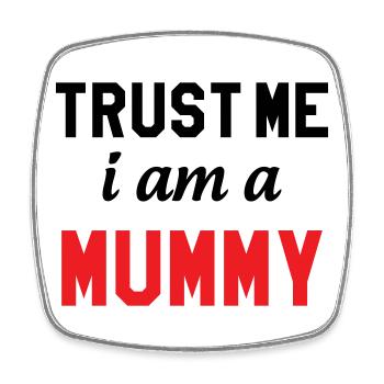 Glaub mir, ich bin eine Mama! - Viereckiger Kühlschrankmagnet - Weiß - Vorne