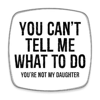 you can't tell me what to do funny shirt - Magnet carré - blanc - Devant