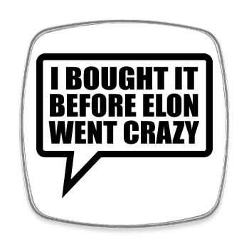 I bought it before Elon went crazy - Viereckiger Kühlschrankmagnet - Weiß - Vorne