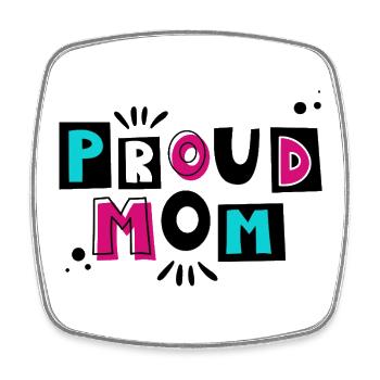 Proud mom - The ideal gift for mothers - Square fridge magnet - white - Front