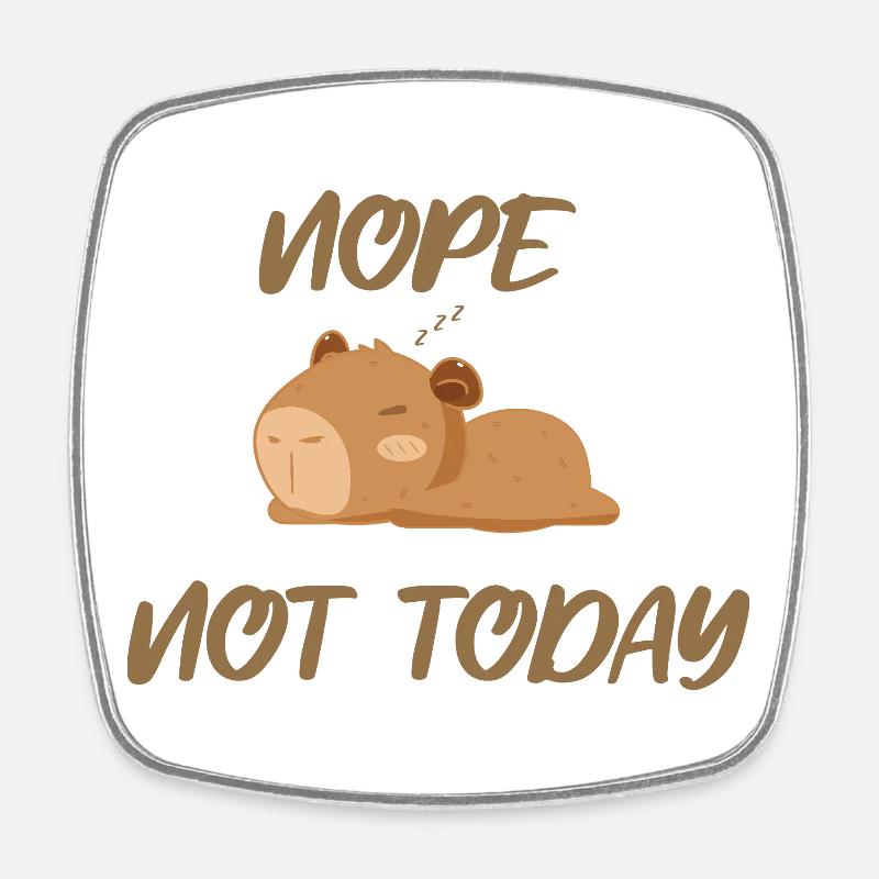 Nope not today capybara - Viereckiger Kühlschrankmagnet - Weiß