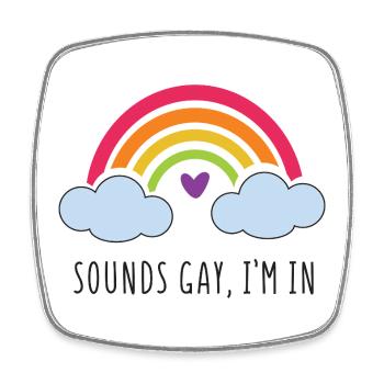 LGBT Pride Month - Sounds Gay, I'm in - Square fridge magnet - white - Front