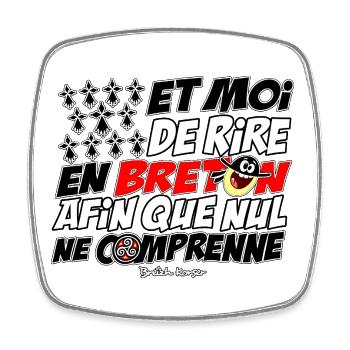 Et moi de rire en breton - Magnet carré - blanc - Devant