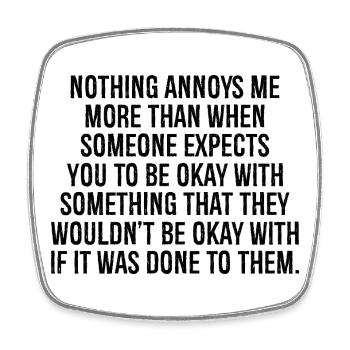 nothing annoys me more than when someone expects - Square fridge magnet - white - Front