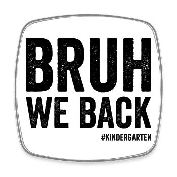 Brother, we support the first day of school in the #K - Square fridge magnet - white - Front