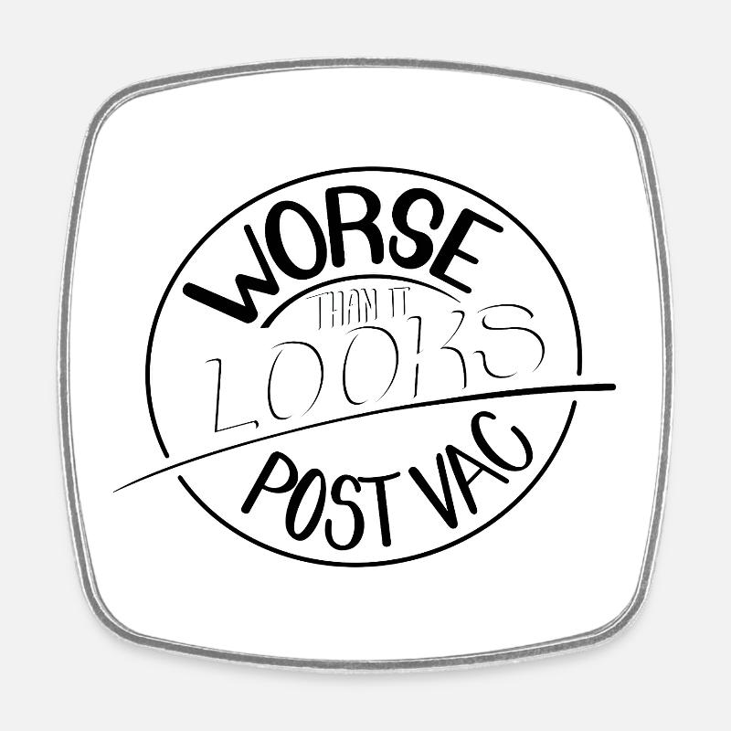 Worse than it looks, Post Vac - Square fridge magnet - white
