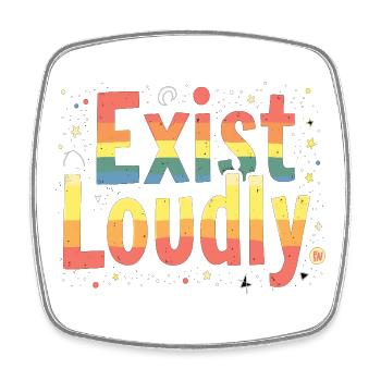 Exist Loudly – Colorful Pride Empowerment - Square fridge magnet - white - Front