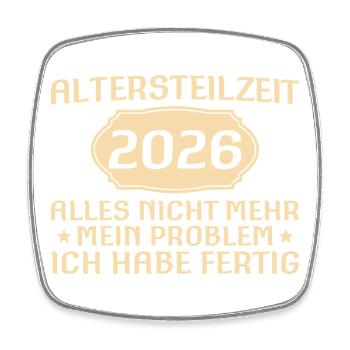 Partial retirement Saying colleague early retirement 2026 - Square fridge magnet - white - Front