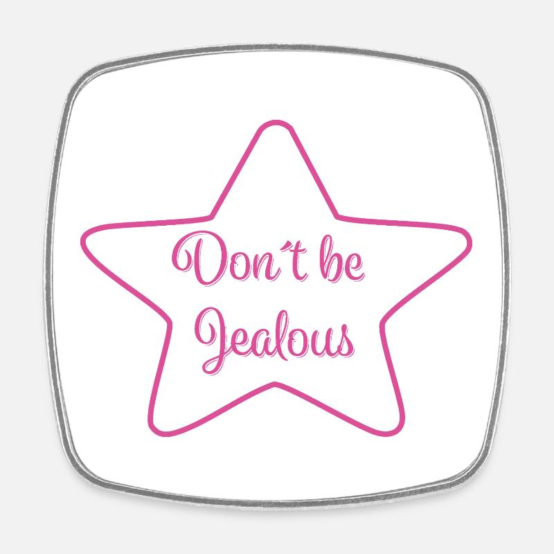 Ne soyez pas jaloux - Magnet carré - blanc