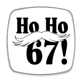 Ho Ho 67! - Viereckiger Kühlschrankmagnet - Weiß - Vorne