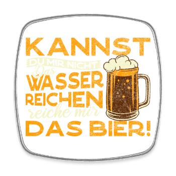 Kannst du mir nicht das Wasser reichen, Bier Humor - Viereckiger Kühlschrankmagnet - Weiß - Vorne