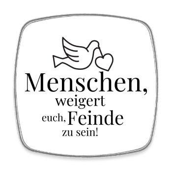 People, refuse to be enemies! - Square fridge magnet - white - Front