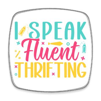 Thrift Shopper I Speak Fluent Thrifting Thrift - Viereckiger Kühlschrankmagnet - Weiß - Vorne