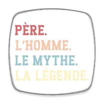Father Man The Myth La Le'gende Father's Day - Square fridge magnet - white - Front