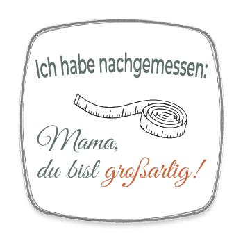 Ich habe nachgemessen – Mama, du bist großartig! - Viereckiger Kühlschrankmagnet - Weiß - Vorne